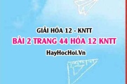 Giải bài 2 trang 44 Hóa 12 Kết nối tri thức SGK